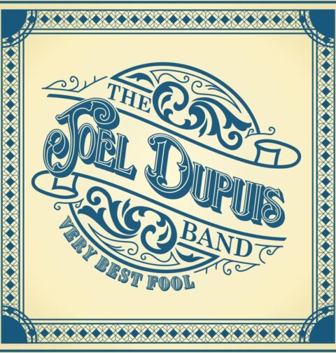 The Joel Dupuis Band - Very Best Fool