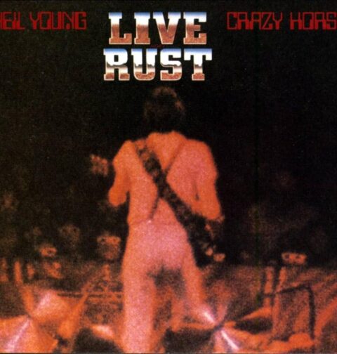 Neil Young - Live Rust