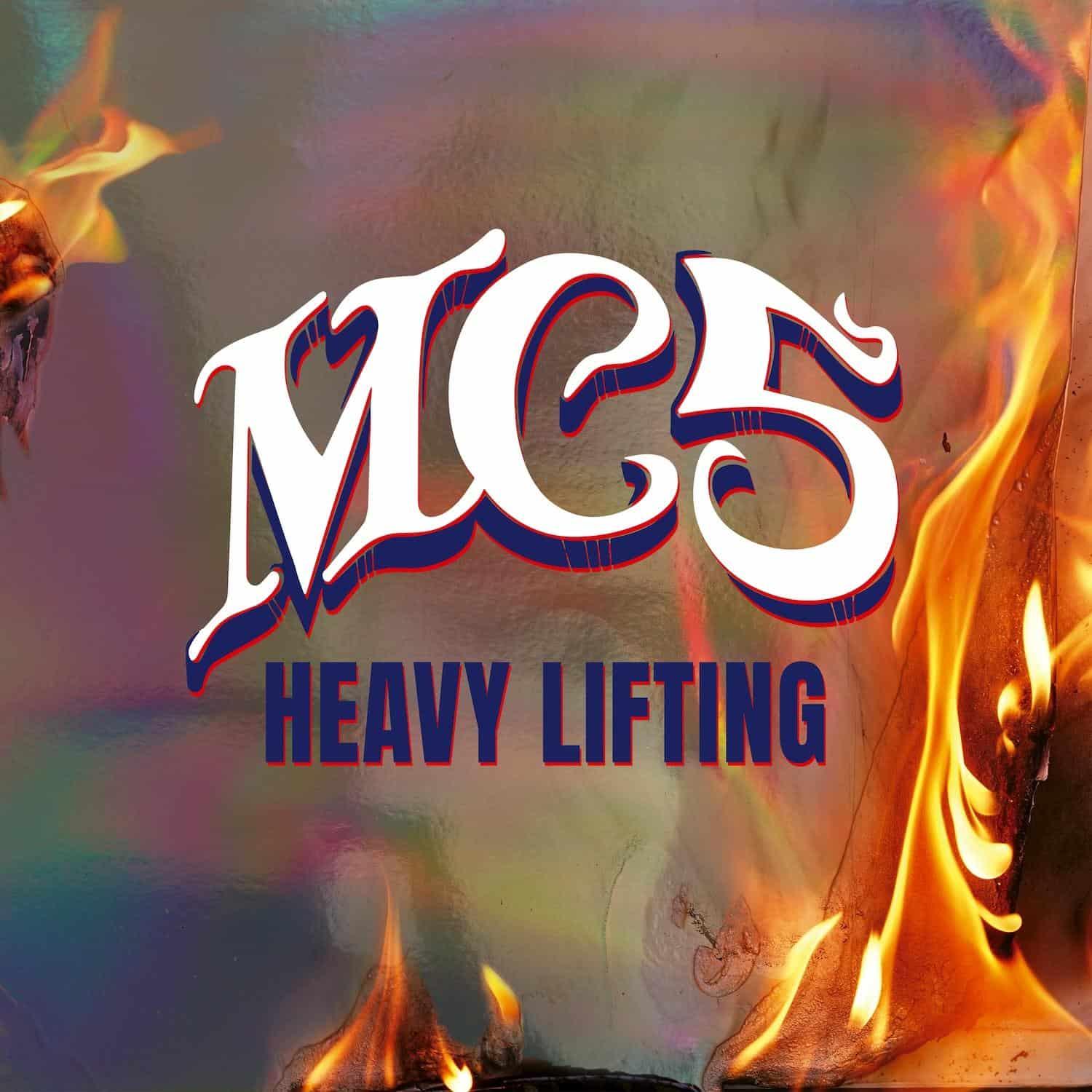 MC5 / Heavy Lifting