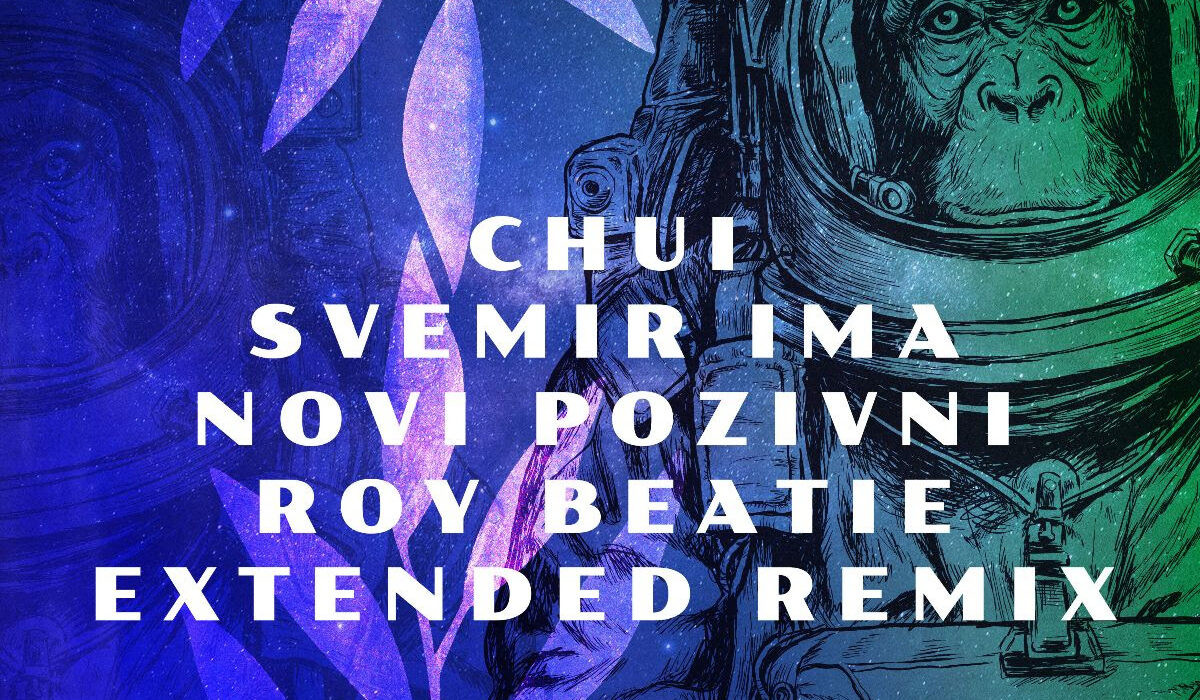 Chui, Svemir ima novi pozivni (Roy Beatie Extended Remix), foto: naslovnica singla