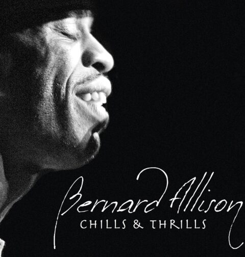Bernard Allison - Chills & Thrills
