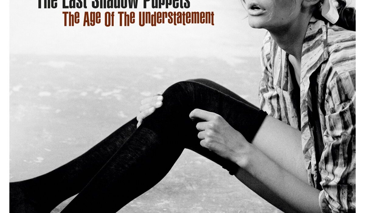 Last Shadow Puppets - The Age of the Understatement