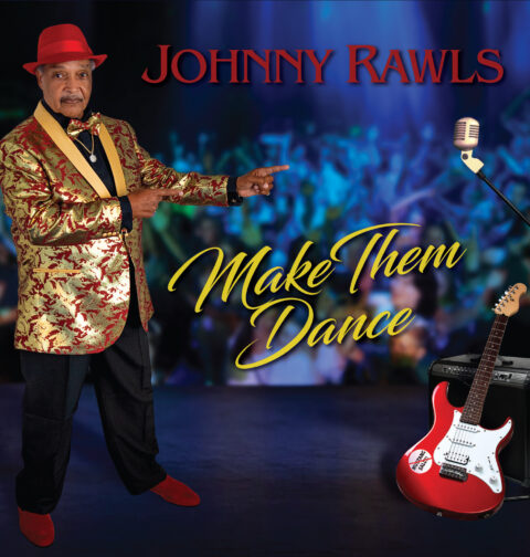 Johnny Rawls - Make Them Dance