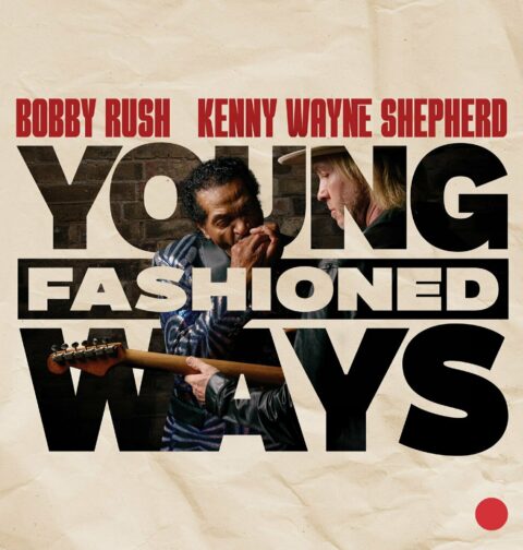Kenny Wayne Shepherd and Bobby Rush - Young Fashioned Ways