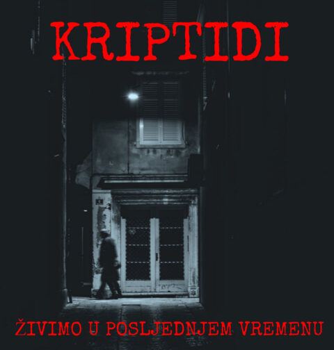 Kriptidi - Živimo u posljednjem vremenu