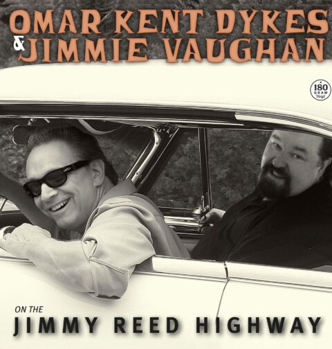 Omar Kent Dykes & Jimmie Vaughan - On The Jimmy Reed Highway