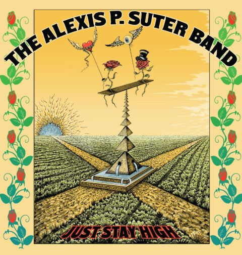 The Alexis P. Suter Band - "Just Stay High"