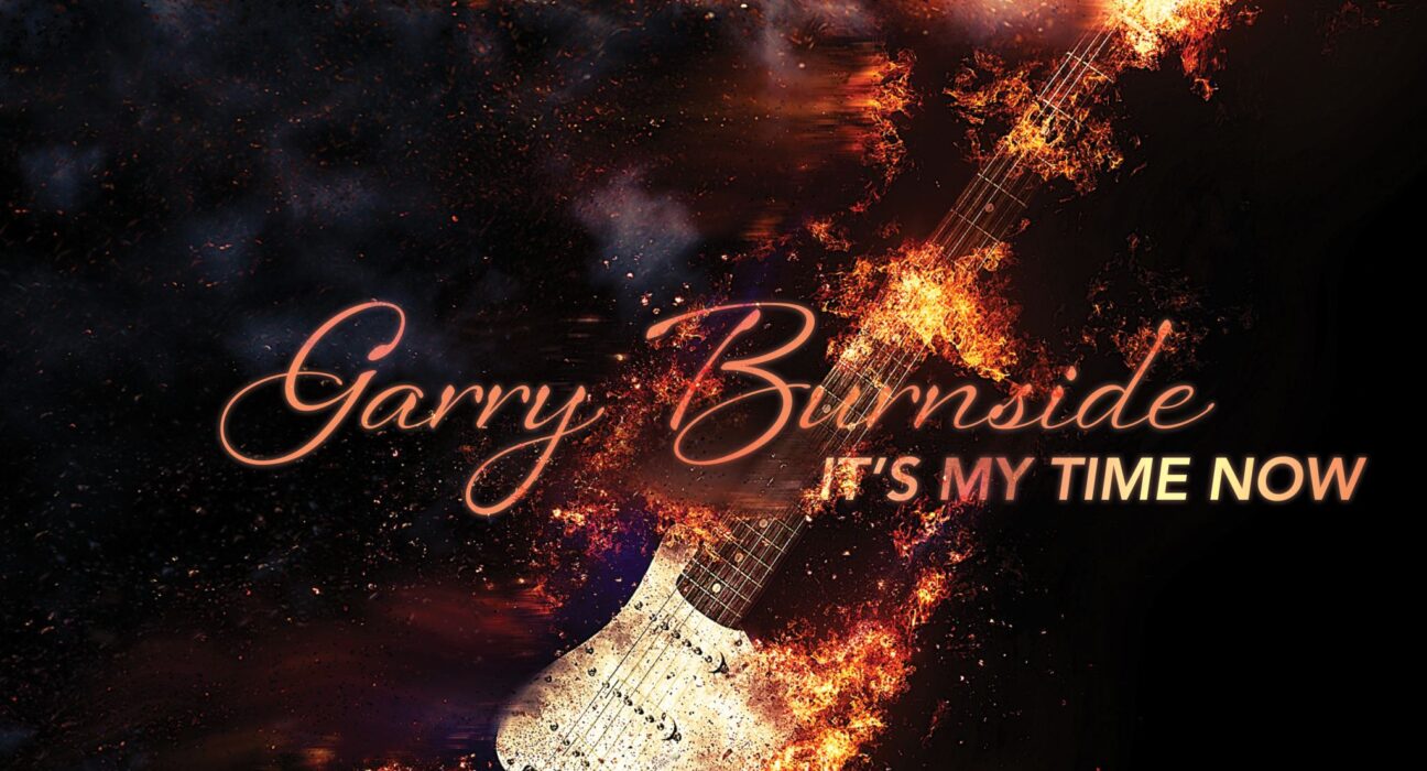 Garry Burnside - It's My Time Now