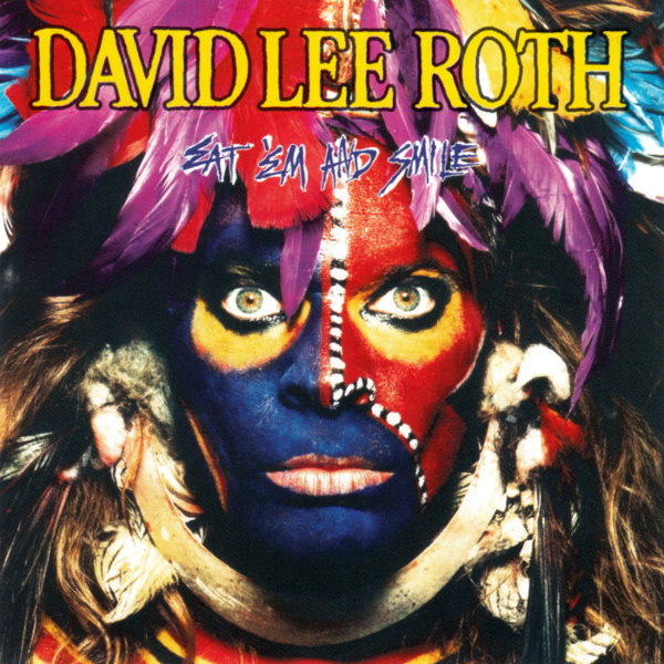 David Lee Roth – Eat ’Em and Smile