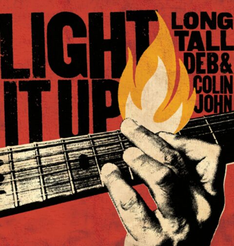 Long Tall Deb & Colin John - Light It Up
