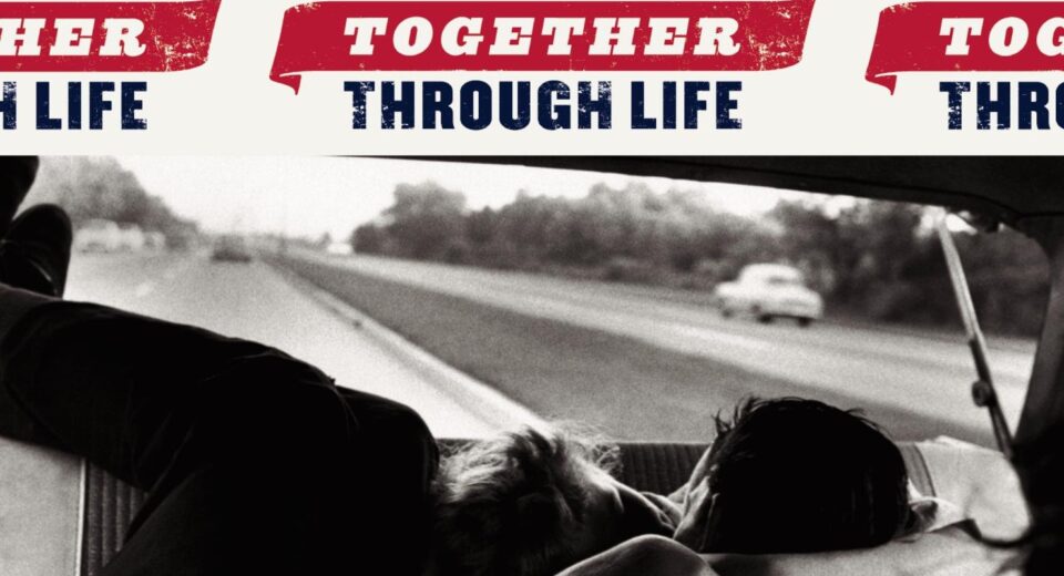 Bob Dylan - Together Through Life
