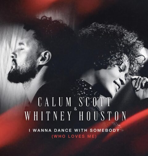 Calum Scott, Whitney Houston - I Wanna Dance With Somebody (single artwork) - Universal Music