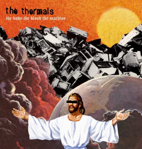 The Thermals - The Body, The Blood, The Machine