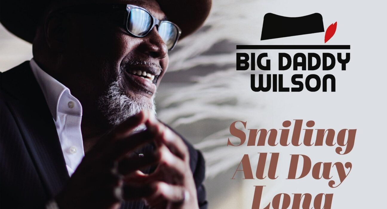 Big Daddy Wilson - Smiling All Day Long