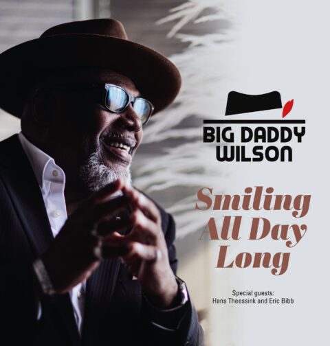 Big Daddy Wilson - Smiling All Day Long