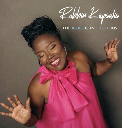 Robbin Kapsalis - The Blues Is In The House