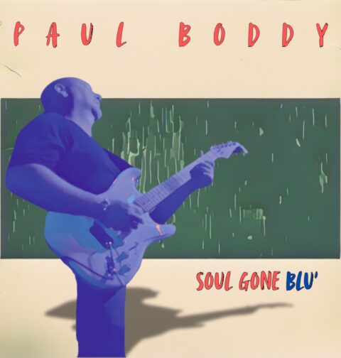 Paul Boddy – Soul Gone Blu