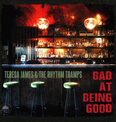 Teresa James & Rhythm Tramps - Bad at Being Good
