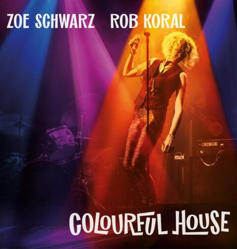 Zoë Schwarz, Rob Koral & Friends - Colourful House