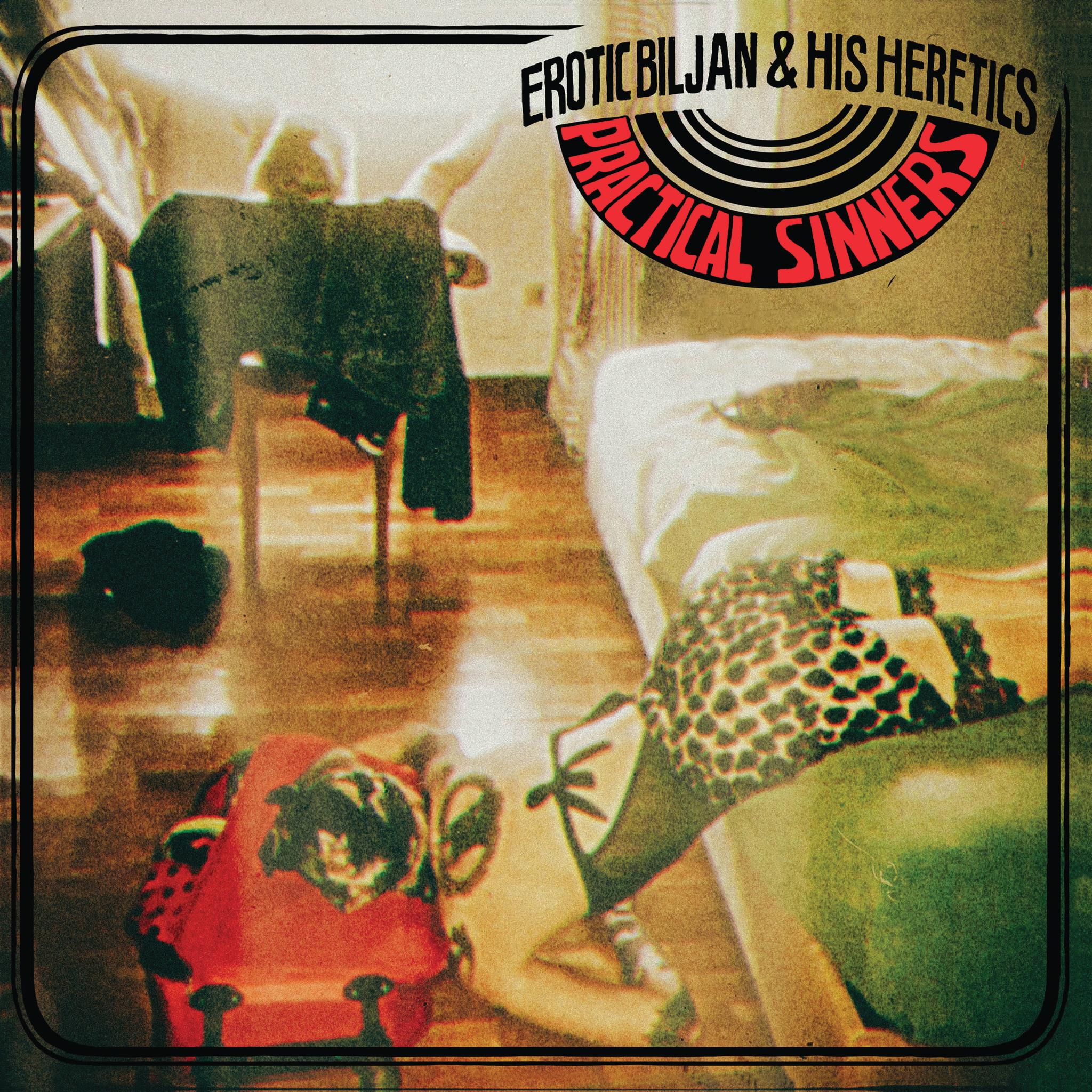 Erotic Biljan & His Heretics - Practical Sinners
