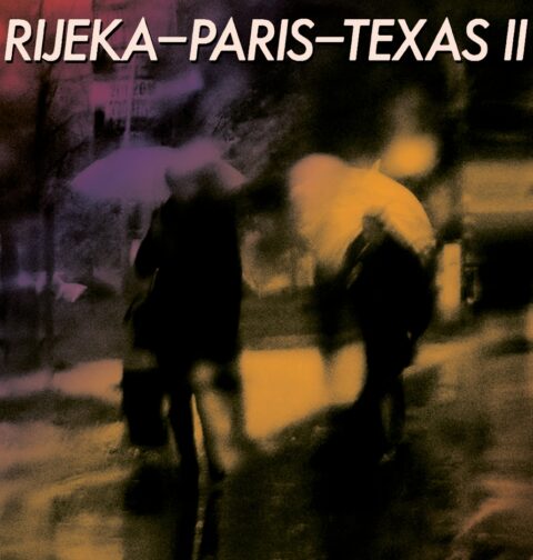 Rijeka – Paris – Texas II (foto: Ogenj Karlovac , Dizajn - Dejan Kršić)