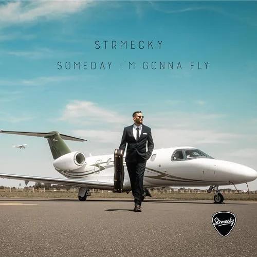 Strmecky - Someday I'm Gonna Fly