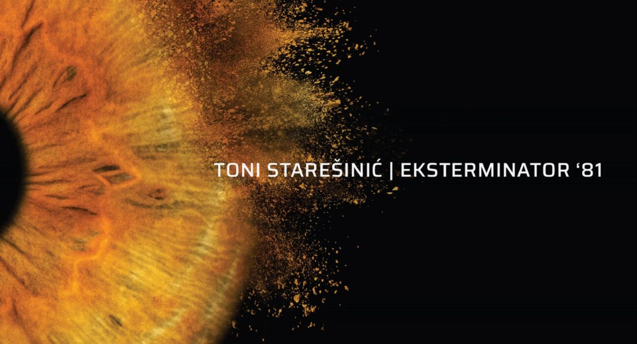 Toni Starešinić - "Eksterminator ’81"