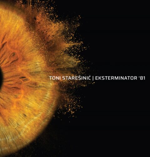 Toni Starešinić - "Eksterminator ’81"