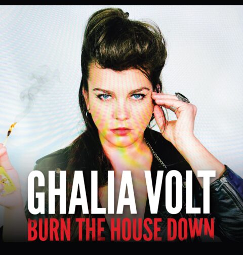 Ghalia Volt - "Burn The House Down"