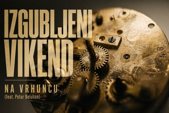 Izgubljeni vikend i Petar Beluhan - ‘Na vrhuncu’