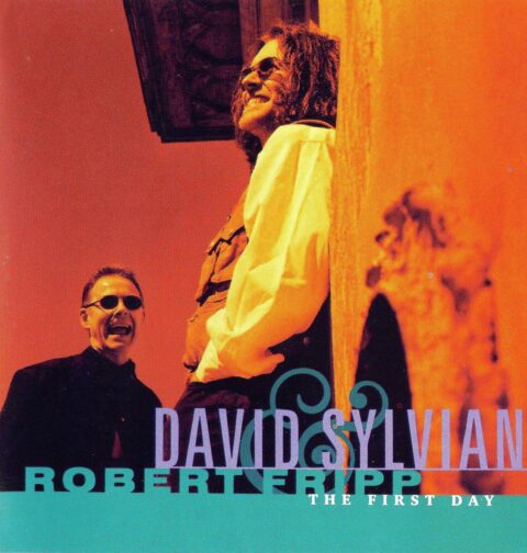 David Sylvian & Robert Fripp - The First Day