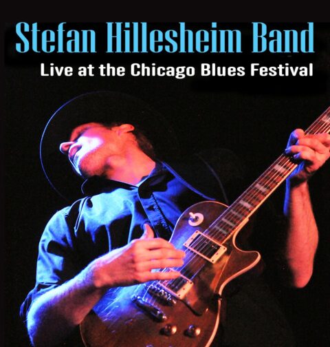 Stefan Hillesheim Band - "Live at the Chicago Blues Festival"