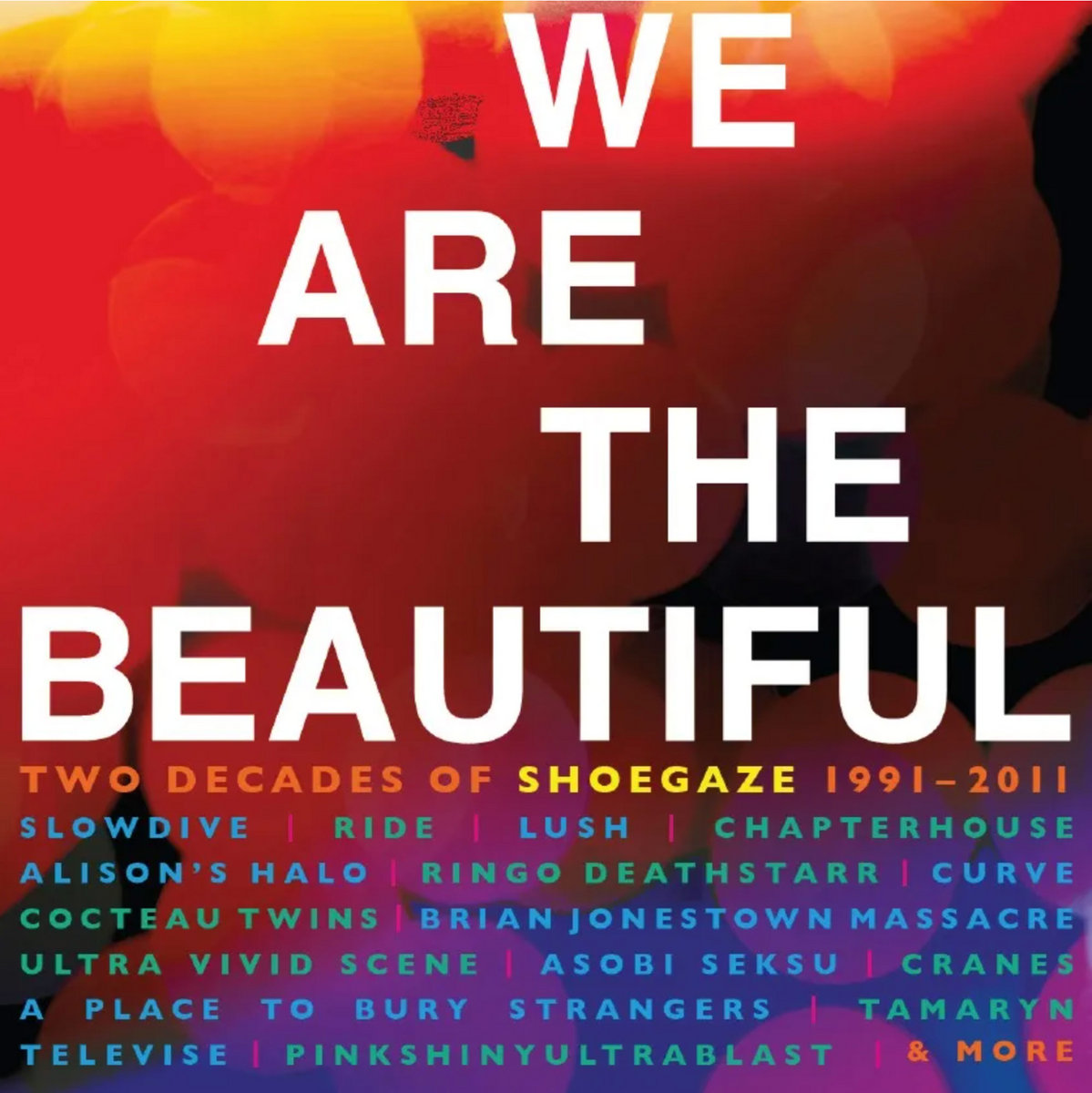 Various Artists – We Are The Beautiful Two Decades Of Shoegaze 1991-2011