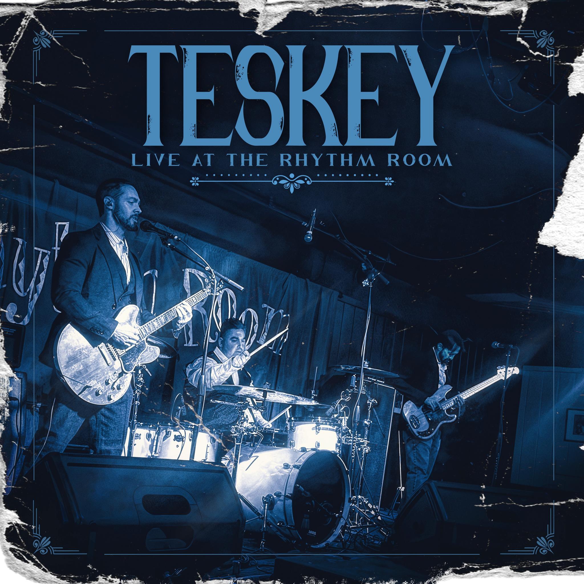 Teskey - "Live at The Rhythm Room"