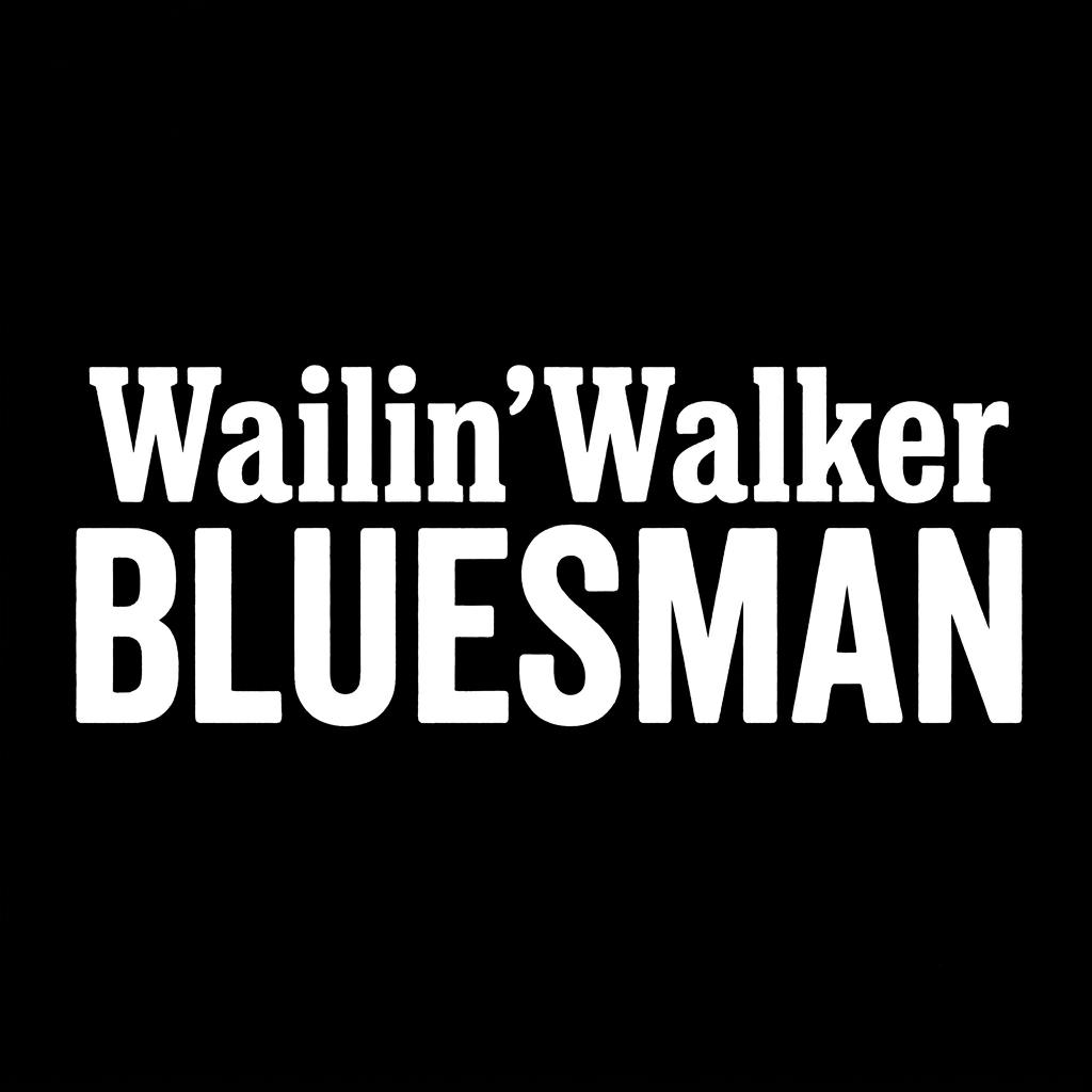 Wailin' Walker - Bluesmen